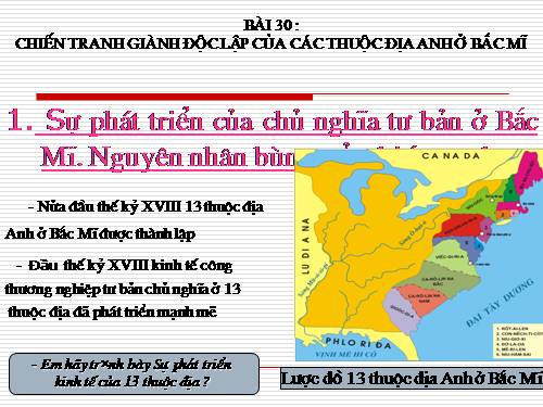 Bài 30. Chiến tranh giành độc lập của các thuộc địa Anh ở Bắc Mỹ