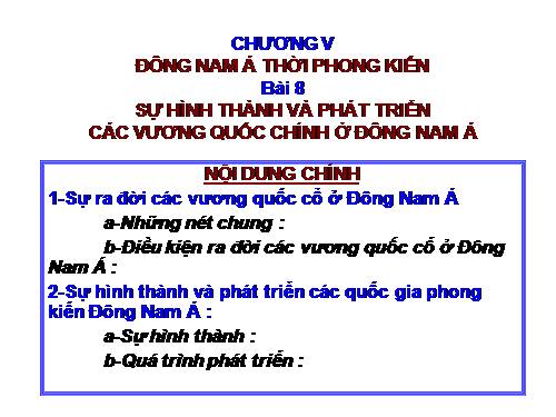 Bài 8. Sự hình thành và phát triển các vương quốc chính ở Đông Nam Á