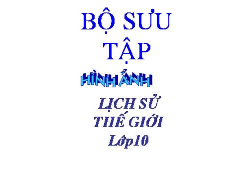 Bộ sưu tập tranh Lịch sử 10