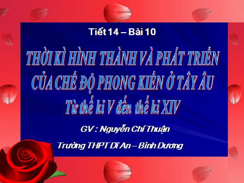 Bài 10. Thời kì hình thành và phát triển của chế độ phong kiến ở Tây Âu (Từ thế kỉ V đến thế kỉ XIV)