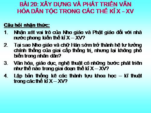 Bài 20. Xây dựng và phát triển văn hóa dân tộc trong các thế kỷ X-XV