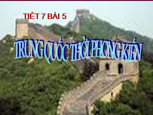 Bài 5. Trung Quốc thời phong kiến