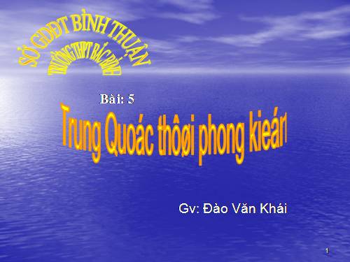 Bài 5. Trung Quốc thời phong kiến