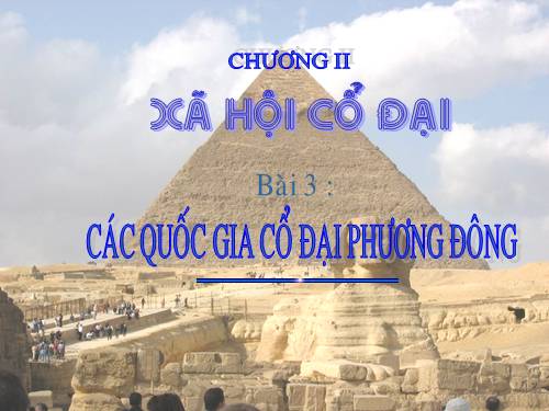 Bài 3. Các quốc gia cổ đại phương Đông