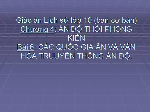 Bài 6. Các quốc gia Ấn Độ và văn hoá truyền thống Ấn Độ