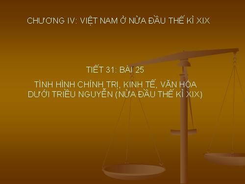 Bài 25. Tình hình chính trị kinh tế văn hóa dưới triều Nguyễn (Nửa đầu thế kỷ XIX)