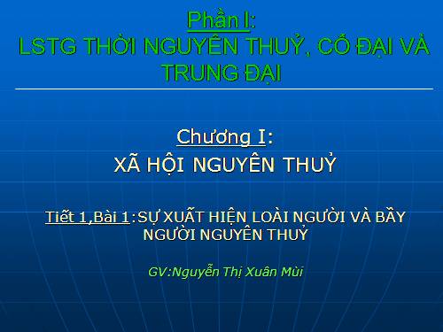 Bài 1. Sự xuất hiện loài người và bầy người nguyên thuỷ