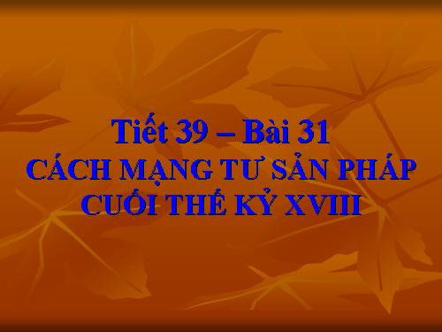 Bài 31. Cách mạng tư sản Pháp cuối thế kỷ XVIII