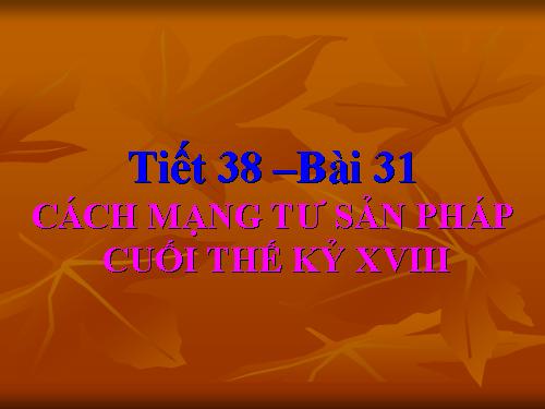 Bài 31. Cách mạng tư sản Pháp cuối thế kỷ XVIII