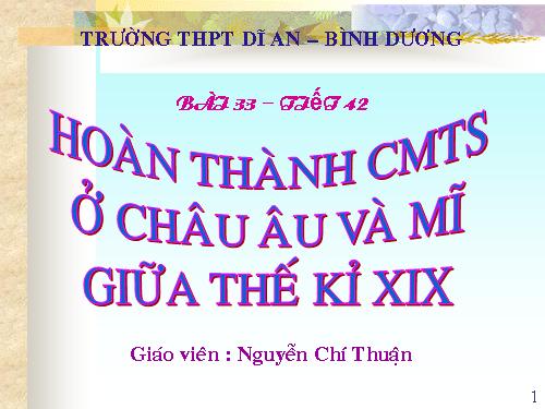 Bài 33. Hoàn thành cách mạng tư sản ở Châu Âu và Mĩ giữa thế kỷ XIX