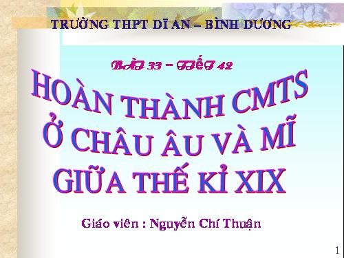 Bài 33. Hoàn thành cách mạng tư sản ở Châu Âu và Mĩ giữa thế kỷ XIX