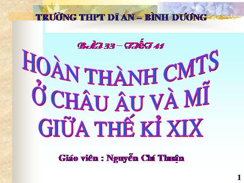 Bài 33. Hoàn thành cách mạng tư sản ở Châu Âu và Mĩ giữa thế kỷ XIX