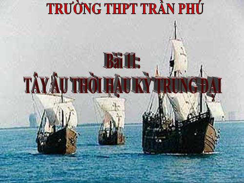 Bài 11. Tây Âu thời hậu kì trung đại