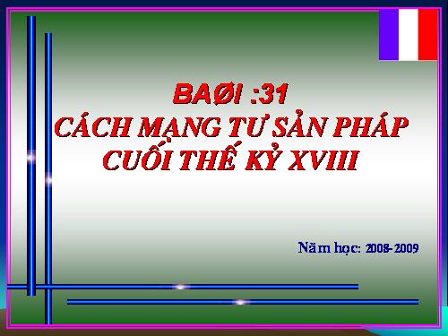 Bài 31. Cách mạng tư sản Pháp cuối thế kỷ XVIII