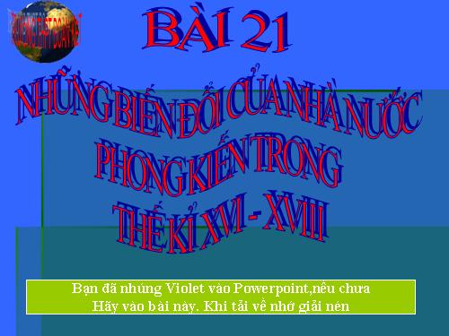 Bài 21. Những biến đổi của nhà nước phong kiến trong các thế kỷ XVI-XVIII