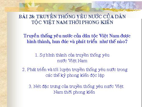 Bài 28. Truyền thống yêu nước của dân tộc Việt Nam thời phong kiến