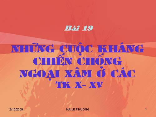 Bài 19. Những cuộc kháng chiến chống ngoại xâm ở các thế kỷ X-XV