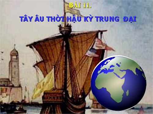 Bài 11. Tây Âu thời hậu kì trung đại