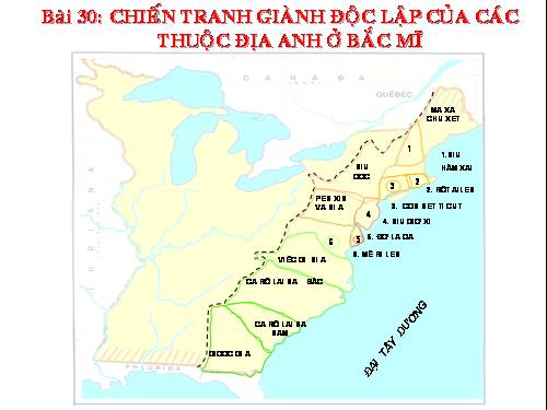 Bài 30. Chiến tranh giành độc lập của các thuộc địa Anh ở Bắc Mỹ