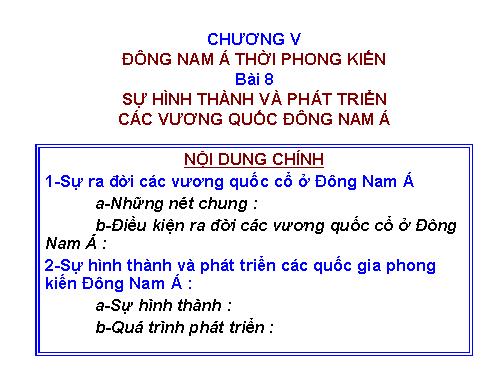 Bài 8. Sự hình thành và phát triển các vương quốc chính ở Đông Nam Á