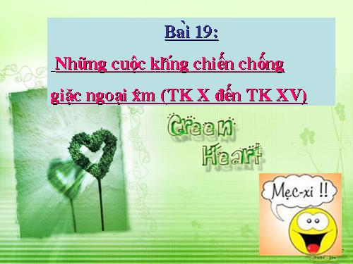 Bài 19. Những cuộc kháng chiến chống ngoại xâm ở các thế kỷ X-XV