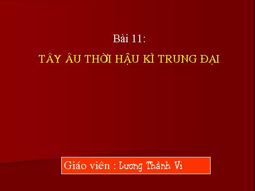 Bài 11. Tây Âu thời hậu kì trung đại