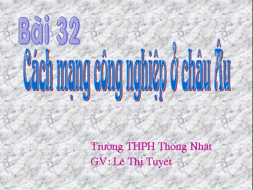 Bài 32. Cách mạng công nghiệp ở Châu Âu