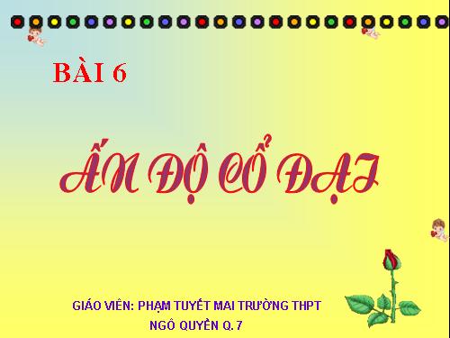 Bài 6. Các quốc gia Ấn Độ và văn hoá truyền thống Ấn Độ