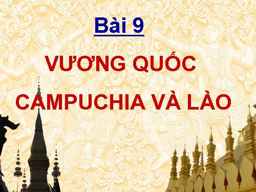 Bài 9. Vương quốc Cam-pu-chia và Vương quốc Lào