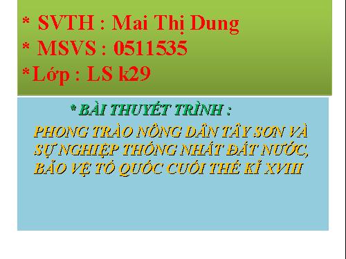 Bài 23. Phong trào Tây Sơn và sự nghiệp thống nhất đất nước. Bảo vệ tổ quốc cuối thế kỷ XVIII