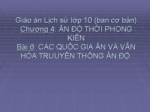 Bài 6. Các quốc gia Ấn Độ và văn hoá truyền thống Ấn Độ