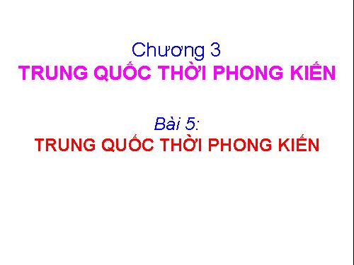 Bài 5. Trung Quốc thời phong kiến