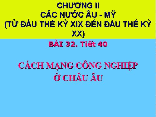 Bài 32. Cách mạng công nghiệp ở Châu Âu