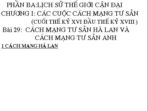 Bài 29. Cách mạng Hà Lan và cách mạng tư sản Anh