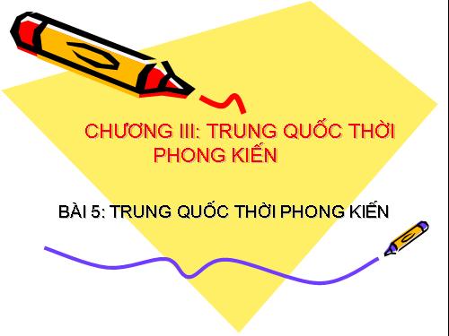 Bài 5. Trung Quốc thời phong kiến