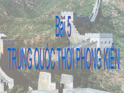 Bài 5. Trung Quốc thời phong kiến