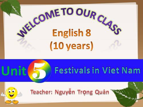 Unit 05. Festivals in Viet Nam. Lesson 2. A Closer Look 1