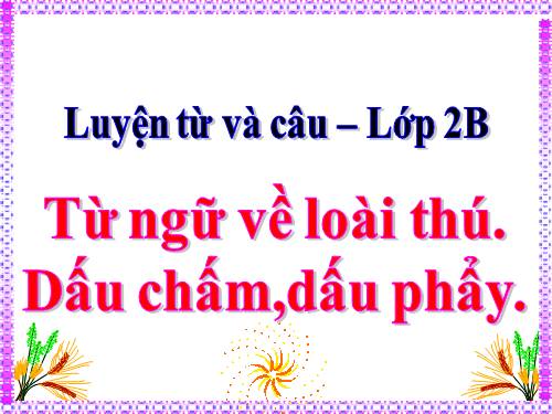 Tuần 24. MRVT: Từ ngữ về loài thú. Dấu chấm, dấu phẩy