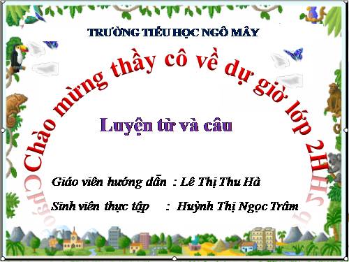 Tuần 23. MRVT: Từ ngữ về muông thú. Đặt và trả lời câu hỏi: Như thế nào?