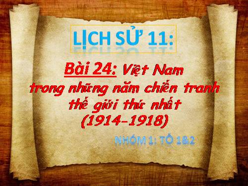 Bài 24. Việt Nam trong những năm Chiến tranh thế giới thứ nhất (1914-1918)