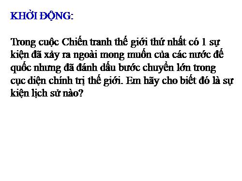 Bài 9. Cách mạng tháng Mười Nga năm 1917 và cuộc đấu tranh bảo vệ cách mạng (1917 - 1921)