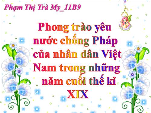 Bài 21. Phong trào yêu nước chống Pháp của nhân dân Việt Nam trong những năm cuối thế kỉ XIX