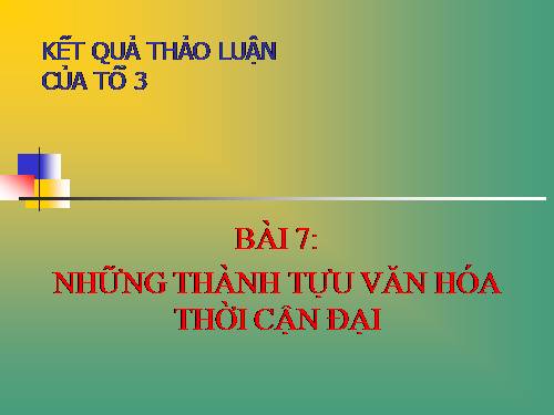 Bài 7. Những thành tựu văn hoá thời cận đại