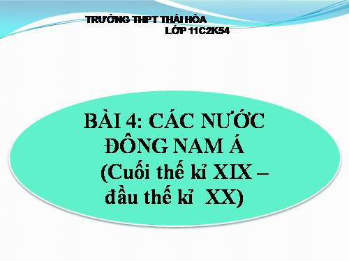 Bài 4. Các nước Đông Nam Á (Cuối thế kỉ XIX - đầu thế kỉ XX)