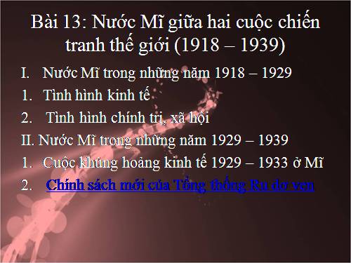 Bài 13. Nước Mĩ giữa hai cuộc chiến tranh thế giới (1918 - 1939)