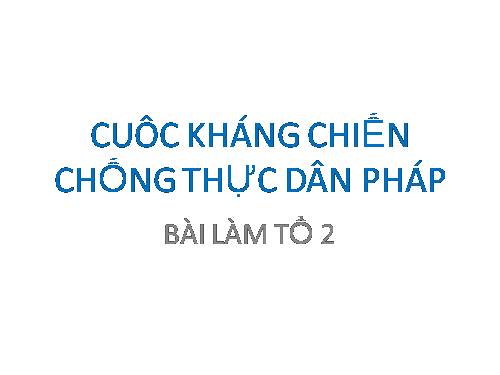 Bài 19. Nhân dân Việt Nam kháng chiến chống Pháp xâm lược (Từ năm 1858 đến trước năm 1873)