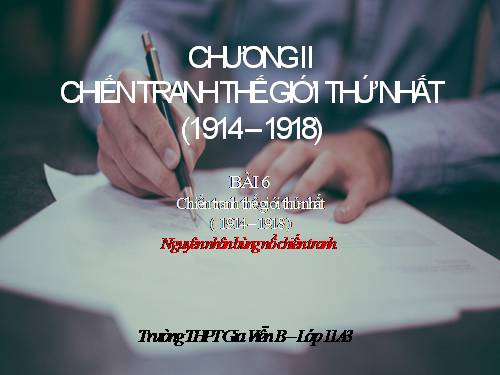 Bài 6. Chiến tranh thế giới thứ nhất (1914 - 1918)