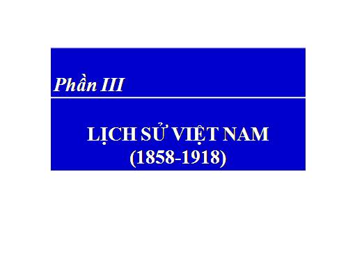 Bài 19. Nhân dân Việt Nam kháng chiến chống Pháp xâm lược (Từ năm 1858 đến trước năm 1873)