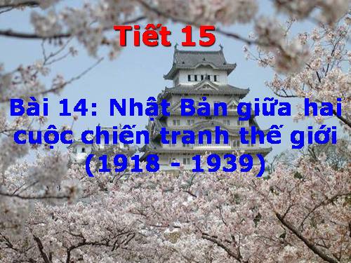 Bài 14. Nhật Bản giữa hai cuộc chiến tranh thế giới (1918 - 1939)