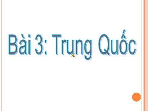 Bài 3. Trung Quốc